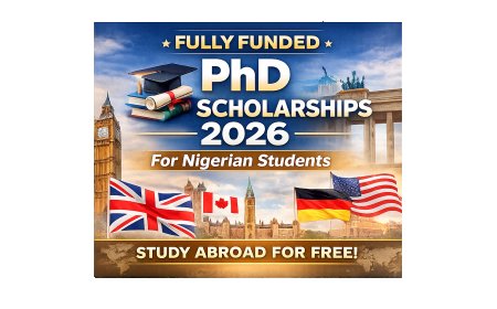 Fully Funded PhD Scholarships 2026 for Nigerian Students (Study Abroad for Free)